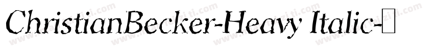 ChristianBecker-Heavy Italic字体转换